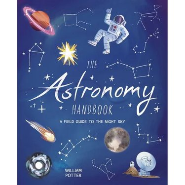 The Astronomy Handbook: A Field Guide to the Night Sky