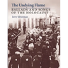 The Undying Flame: Ballads and Songs of the Holocaust