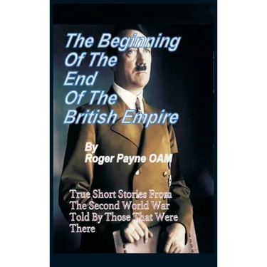 The Beginning of the End of The British Empire: True Short Stories That Show How the Demise of British Empire Began With The Second World War