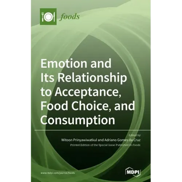 Emotion and Its Relationship to Acceptance, Food Choice, and Consumption: The New Perspective