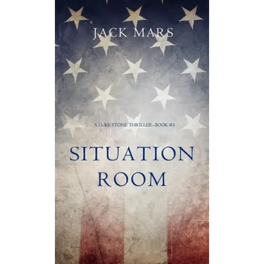 Situation Room (a Luke Stone Thriller-Book #3)