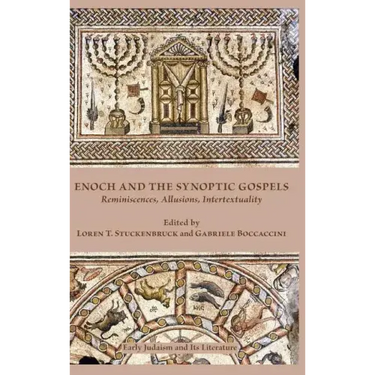 Enoch and the Synoptic Gospels: Reminiscences, Allusions, Intertextuality