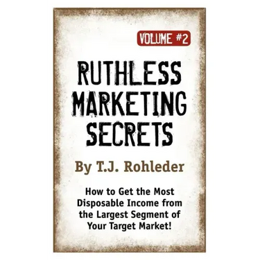 Ruthless Marketing Secrets, Vol. 2