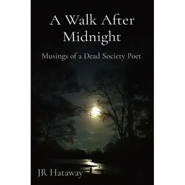 A Walk After Midnight: Musings of a Dead Society Poet