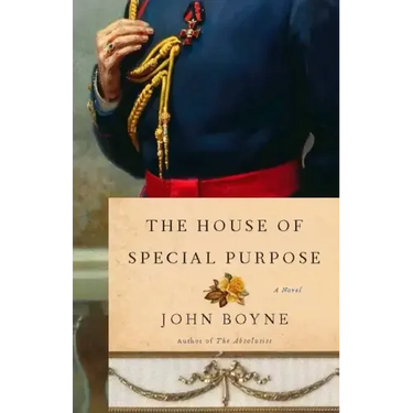 The House of Special Purpose: A Novel by the Author of The Heart's Invisible Furies