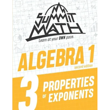 Summit Math Algebra 1 Book 3: Properties of Exponents