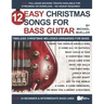 12 Easy Christmas Songs for Bass Guitar: Timeless Christmas Melodies Arranged for Bass