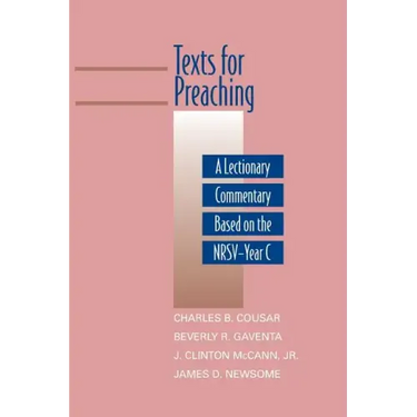 Texts for Preaching: A Lectionary Commentary Based on the Nrsv-Year C