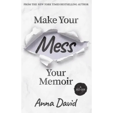 Make Your Mess Your Memoir