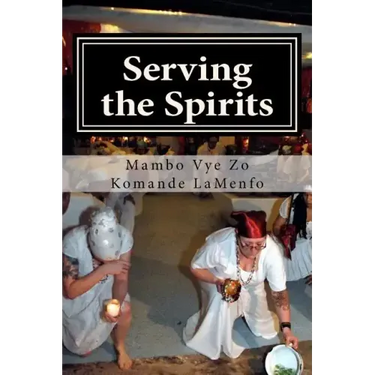 Serving the Spirits: The Religion of Haitian Vodou