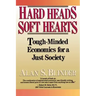Hard Heads, Soft Hearts: Tough-Minded Economics for a Just Society