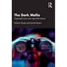 The Dark Mafia: Organized Crime in the Age of the Internet