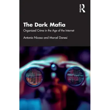 The Dark Mafia: Organized Crime in the Age of the Internet