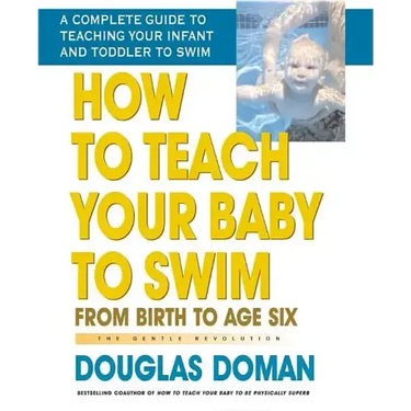 How to Teach Your Baby to Swim: From Birth to Age Six