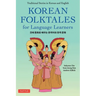 Korean Folktales for Language Learners: Traditional Stories in English and Korean (Free Online Audio)