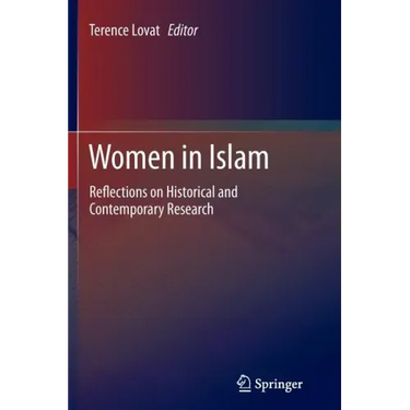 Women in Islam: Reflections on Historical and Contemporary Research