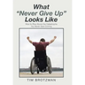 What "Never Give Up" Looks Like: How to Rise Above the Catastrophe You Never Saw Coming