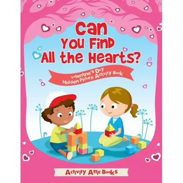 Can You Find All the Hearts? Valentine's Day Hidden Picture Activity Book
