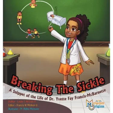 Breaking The Sickle: A Snippet of the Life of Dr. Yvette Fay Francis-McBarnette