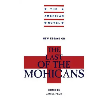 New Essays on the Last of the Mohicans