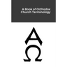 A Book of Orthodox Church Terminology
