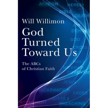 God Turned Toward Us: The ABCs of Christian Faith