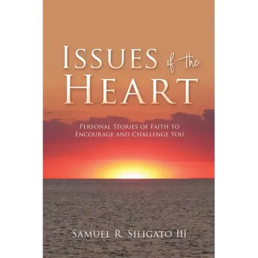 Issues of the Heart: Personal Stories of Faith to Encourage and Challenge You