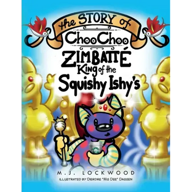 The Story of Choo Choo Zimbatte King of Squishy Ishy's