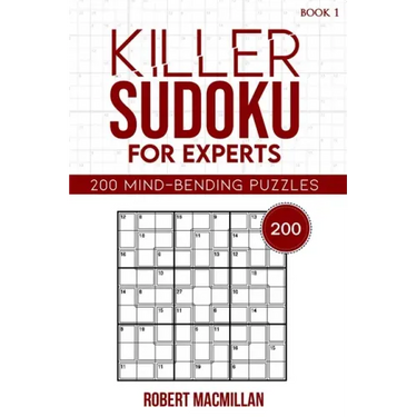 Killer Sudoku for Experts, Book 1: 200 Mind-bending Puzzles