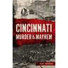 Cincinnati Murder & Mayhem