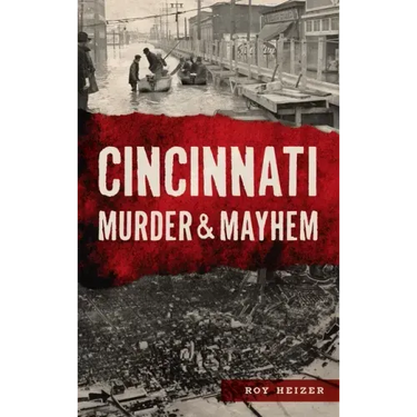 Cincinnati Murder & Mayhem