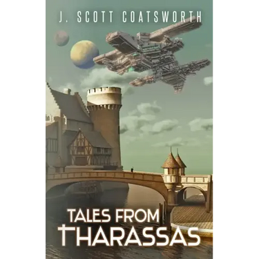 Tales From Tharassas: Tharassas Cycle Book 0