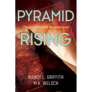 Pyramid Rising: The Great Pyramid Reconstructed