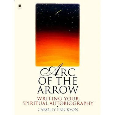 Arc of the Arrow: Writing Your Spiritual Autobiography