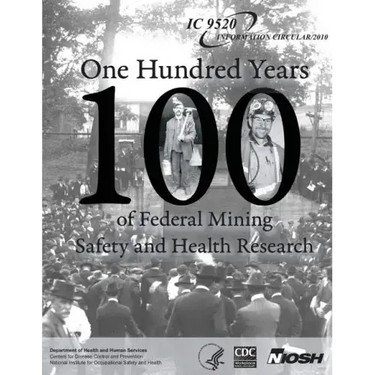 One Hundred Years of Federal Mining Safety and Health Research