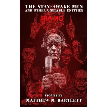 The Stay-Awake Men & Other Unstable Entities