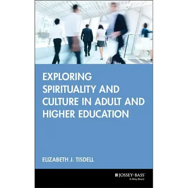 Exploring Spirituality and Culture in Adult and Higher Education