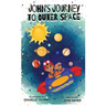 John's Journey to Outer Space