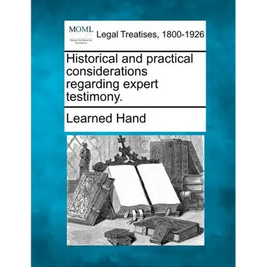 Historical and Practical Considerations Regarding Expert Testimony.