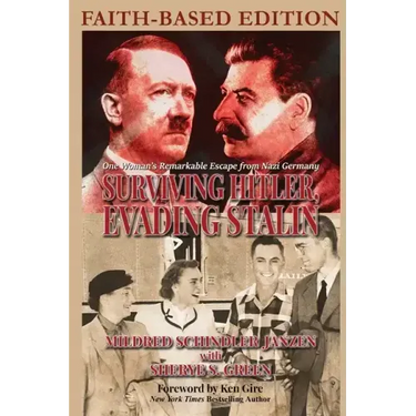 Surviving Hitler, Evading Stalin: One Woman's Remarkable Escape from Nazi Germany - Faith-Based Edition