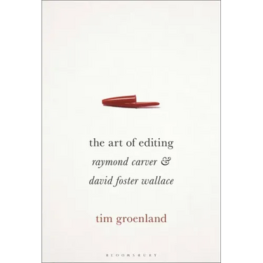 The Art of Editing: Raymond Carver and David Foster Wallace
