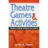 Theatre Games and Activities: Games for Building Confidence and Creativity