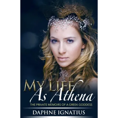 My Life as Athena: The private memoirs of a greek goddess