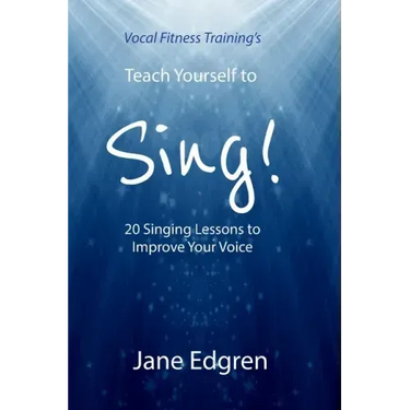 Vocal Fitness Training's Teach Yourself to Sing!: 20 Singing Lessons to Improve Your Voice (Book, Online Audio, Instructional Videos and Interactive P