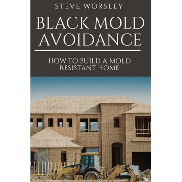 Black Mold Avoidance: Building a Mold Resistant Home