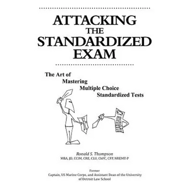 Attacking the Standardized Exam: The Art of Mastering Multiple Choice Standardized Tests