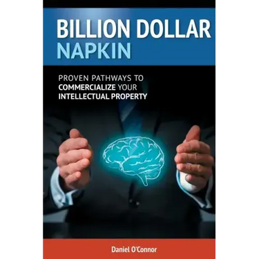 Billion Dollar Napkin: Proven Pathways for Commercialising your Intellectual Property