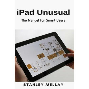 iPad Unusual: The Manual for Smart Users