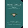 Creative Power or Your Constructive Forces: Personal Power Books V2