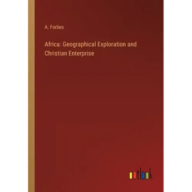 Africa: Geographical Exploration and Christian Enterprise